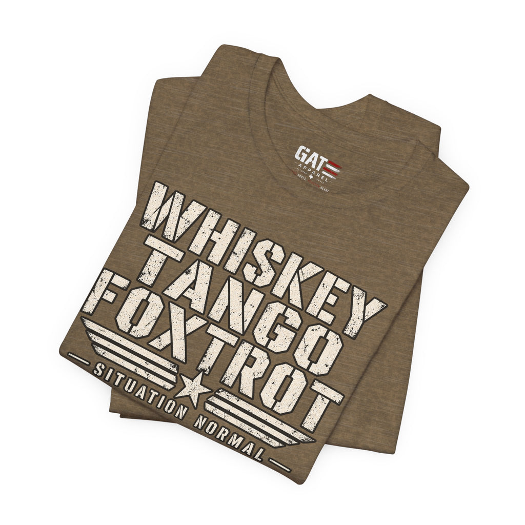 Whiskey Tango Foxtrot Tee — "Situation Normal" Military