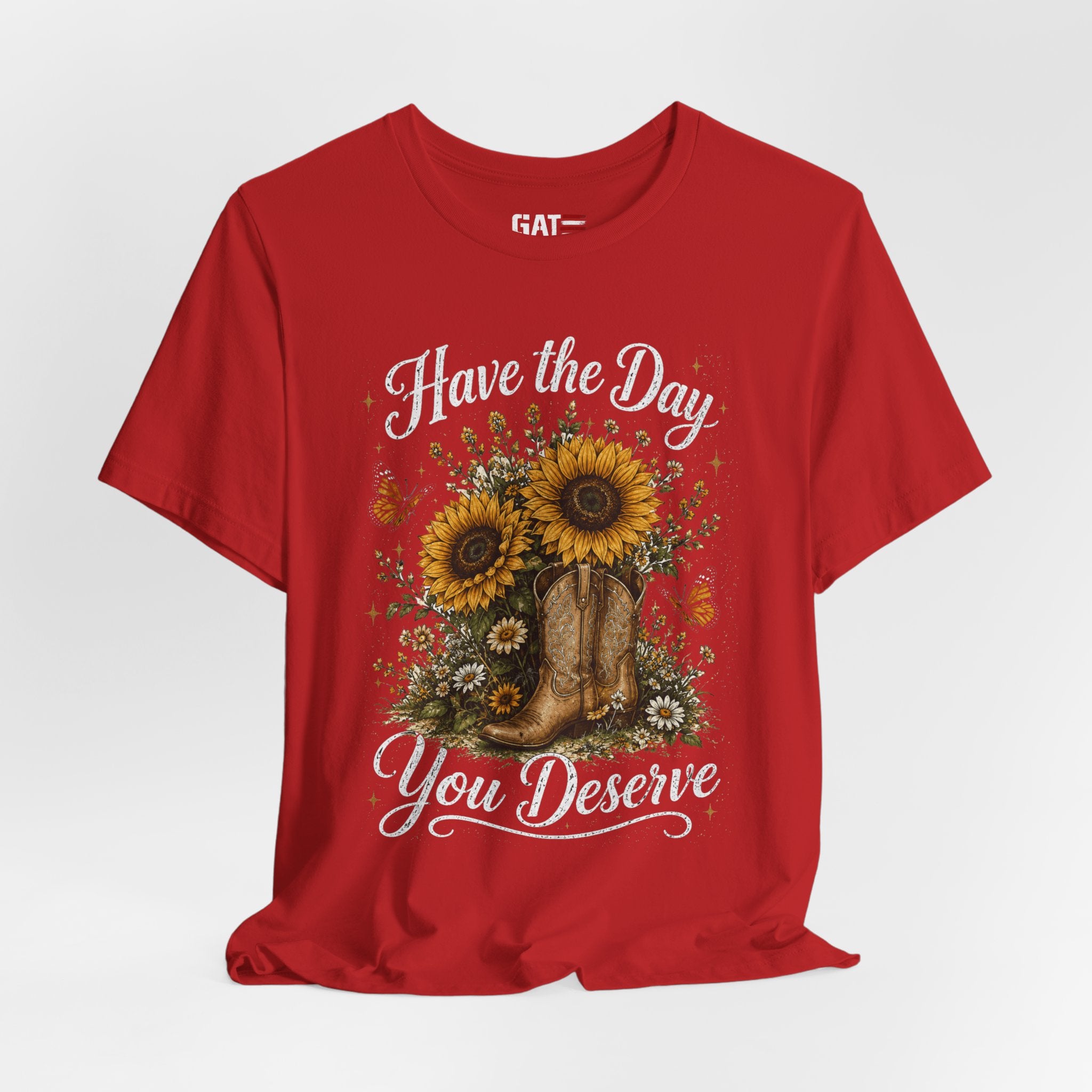 Have the Day You Deserve Sunflower Shirt, Funny Western Cowgirl Tee, Floral Cowboy Boot Shirt, Sarcastic Country Graphic Tee