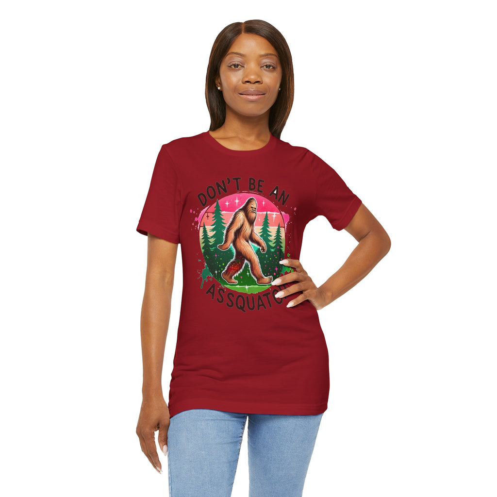 Don't Be An Assquatch Bigfoot T-Shirt — Funny Sasquatch Graphic Tee