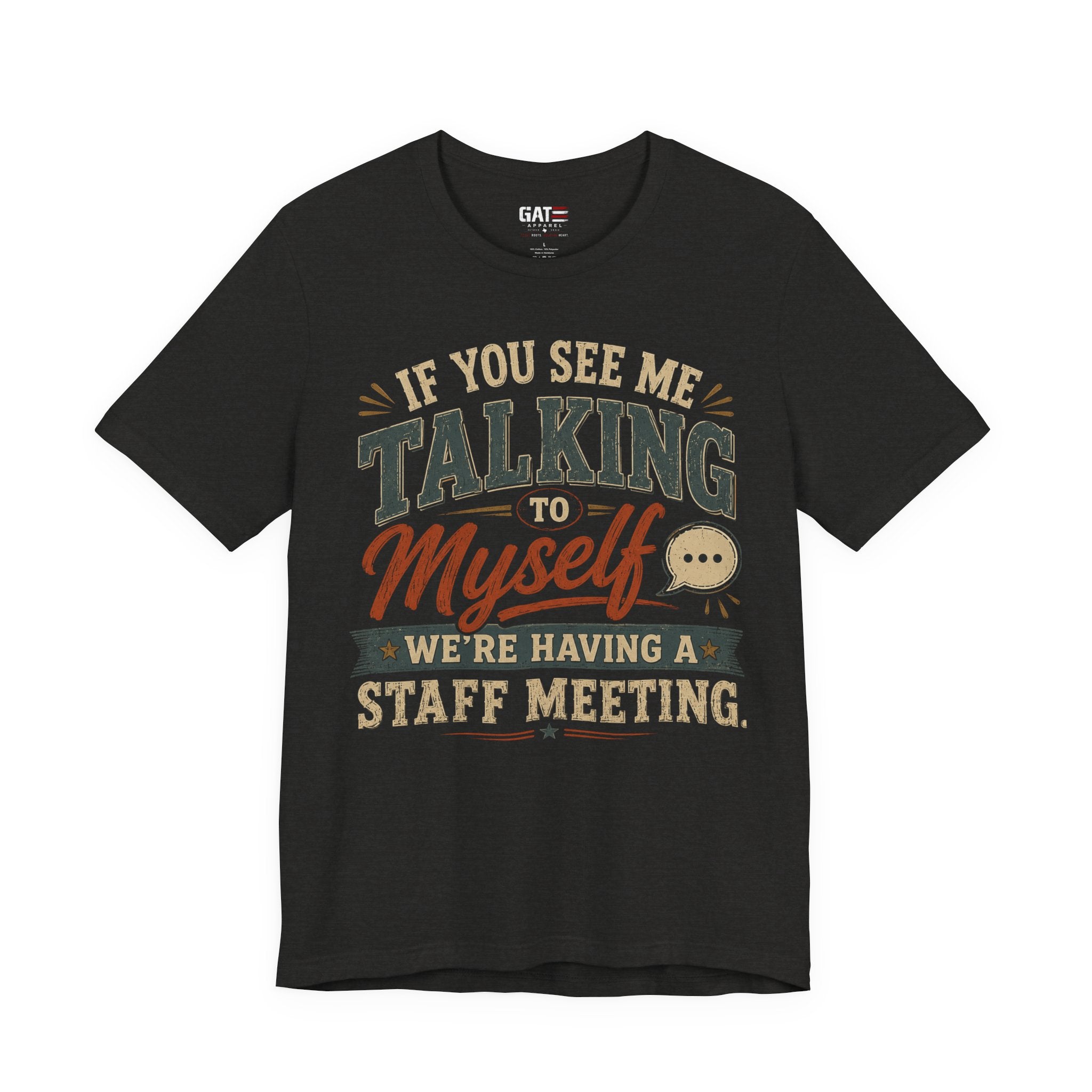 Funny Staff Meeting T‑Shirt — "If You See Me Talking to Myself, We're Having a Staff Meeting"