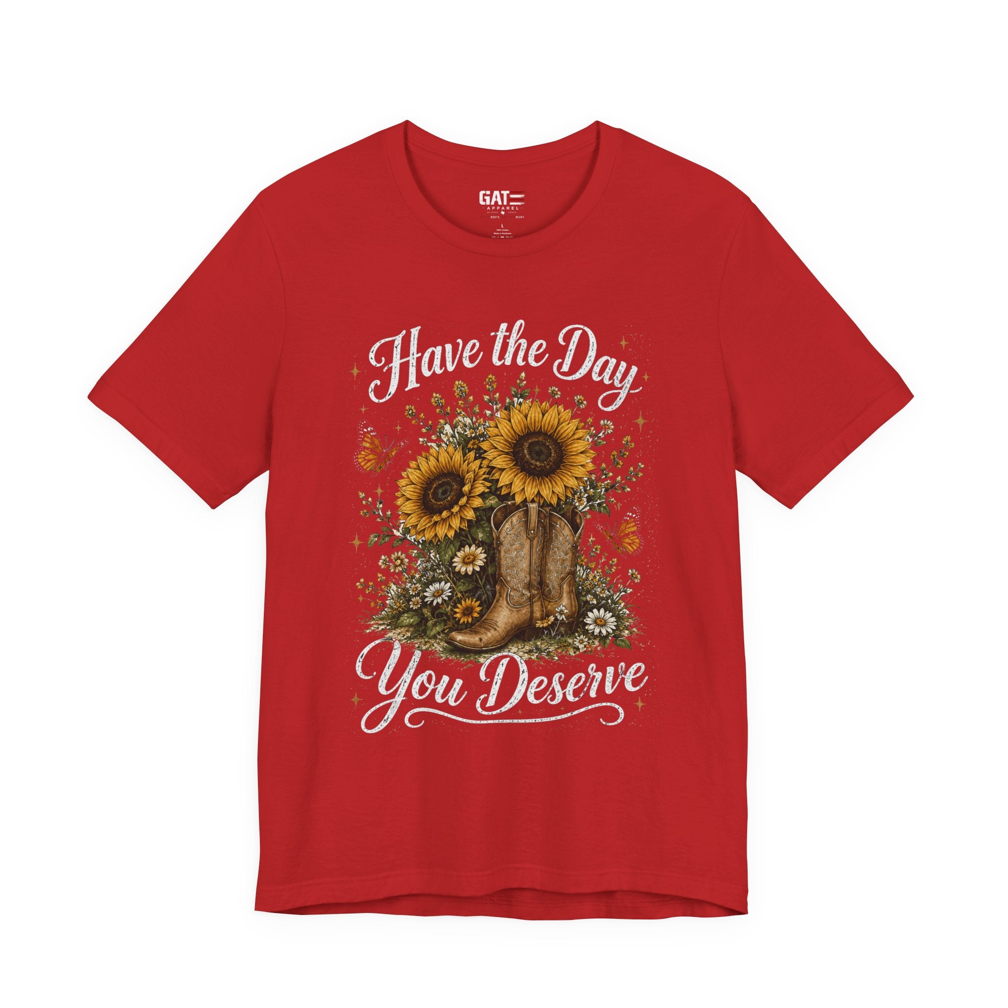 Have the Day You Deserve Sunflower Shirt, Funny Western Cowgirl Tee, Floral Cowboy Boot Shirt, Sarcastic Country Graphic Tee