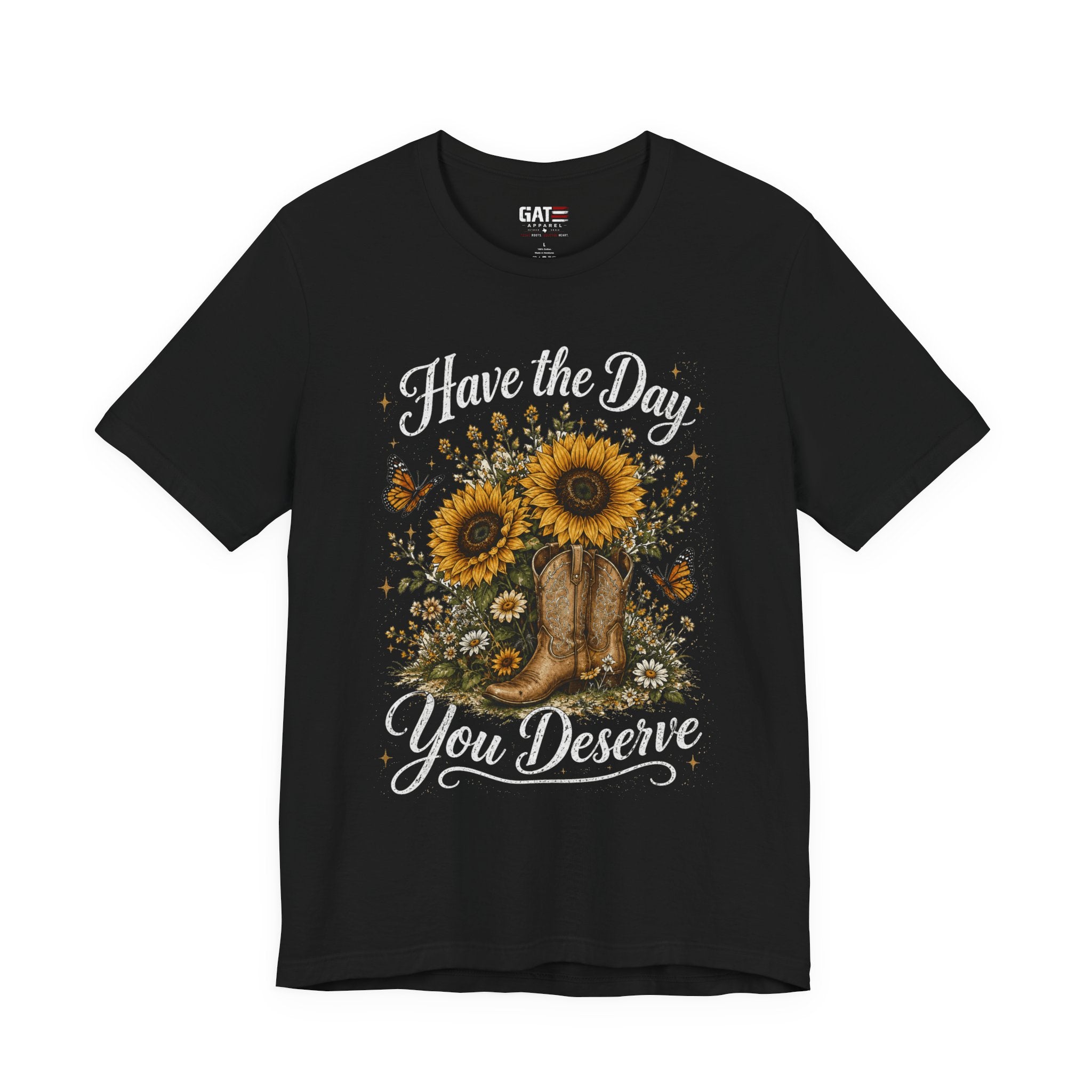 Have the Day You Deserve Sunflower Shirt, Funny Western Cowgirl Tee, Floral Cowboy Boot Shirt, Sarcastic Country Graphic Tee