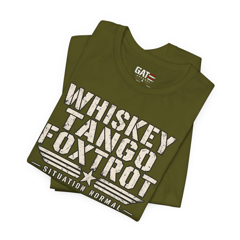 Whiskey Tango Foxtrot Tee — "Situation Normal" Military