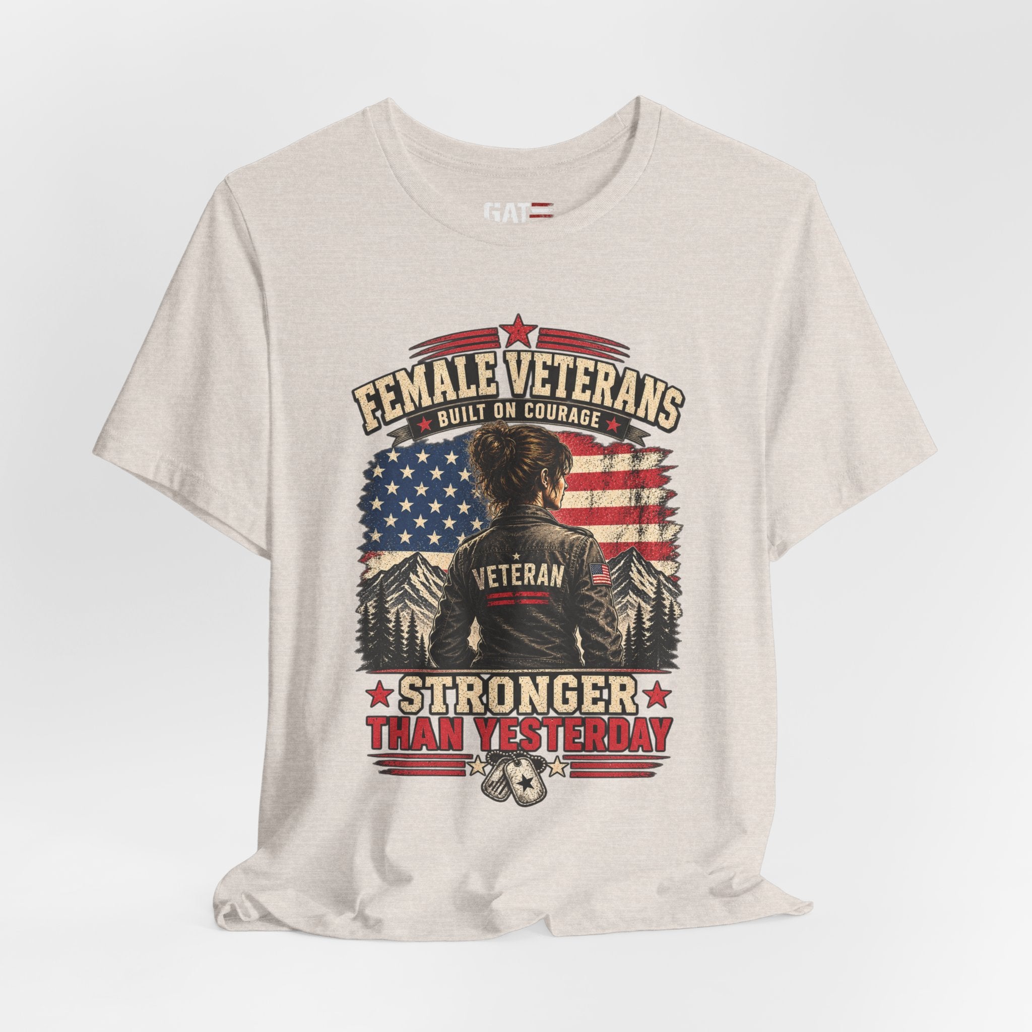 Female Veterans T-Shirt - "Built on Courage, Stronger Than Yesterday" Patriotic Veteran Tee