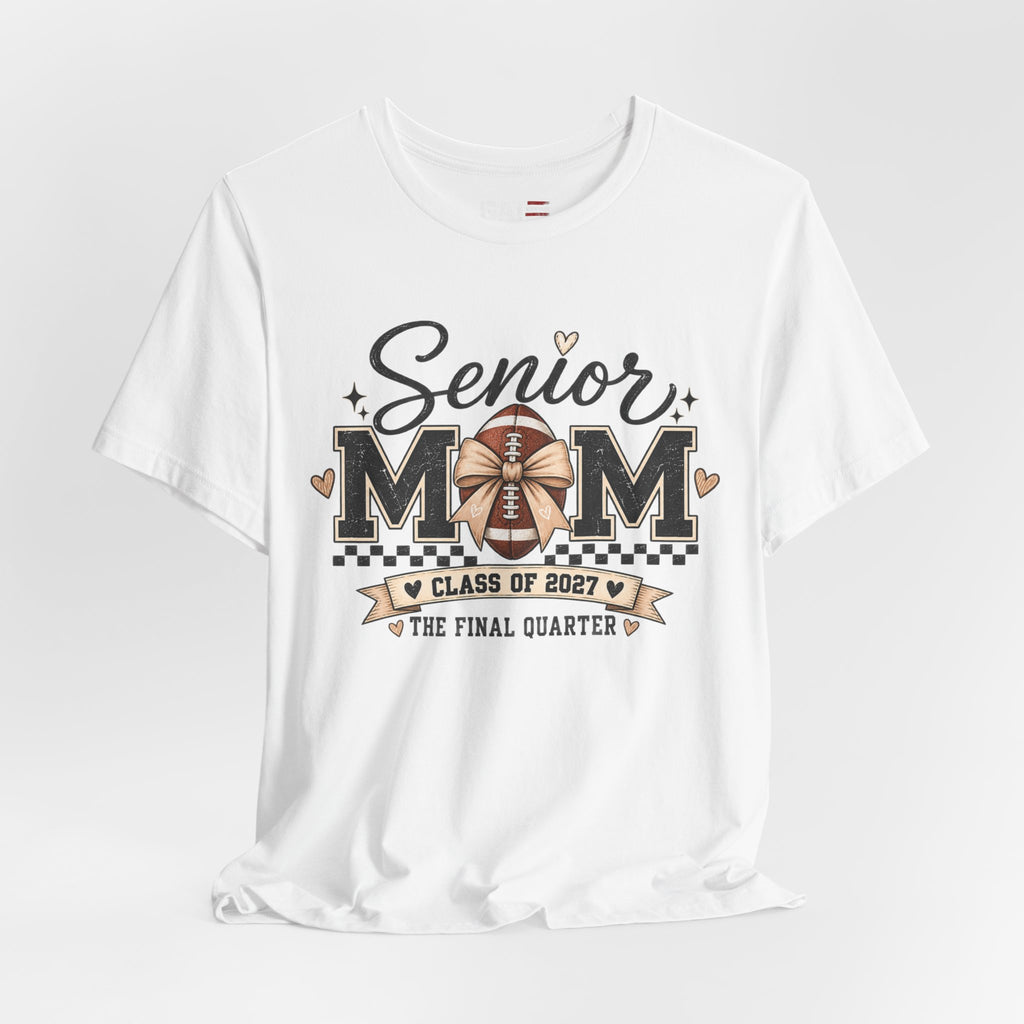 Senior Football Mom Shirt Class of 2027 Final Quarter Game Day T-Shirt