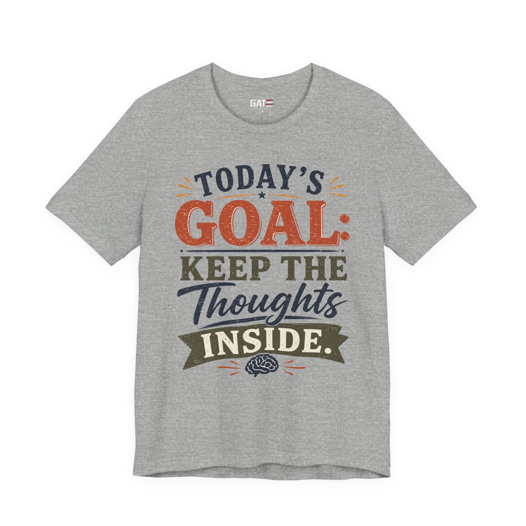 "Today's Goal: Keep the Thoughts Inside"|FunnyTee