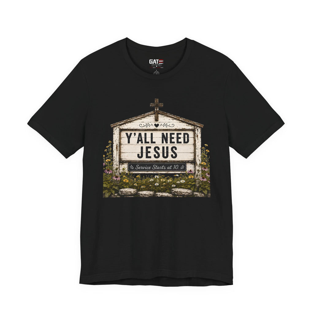 Y'all Need Jesus, Christian Shirt for Women, Rustic Faith Graphic Tee, Country Western Shirt, Farmhouse Christian Gift, Cowgirl Church Tee