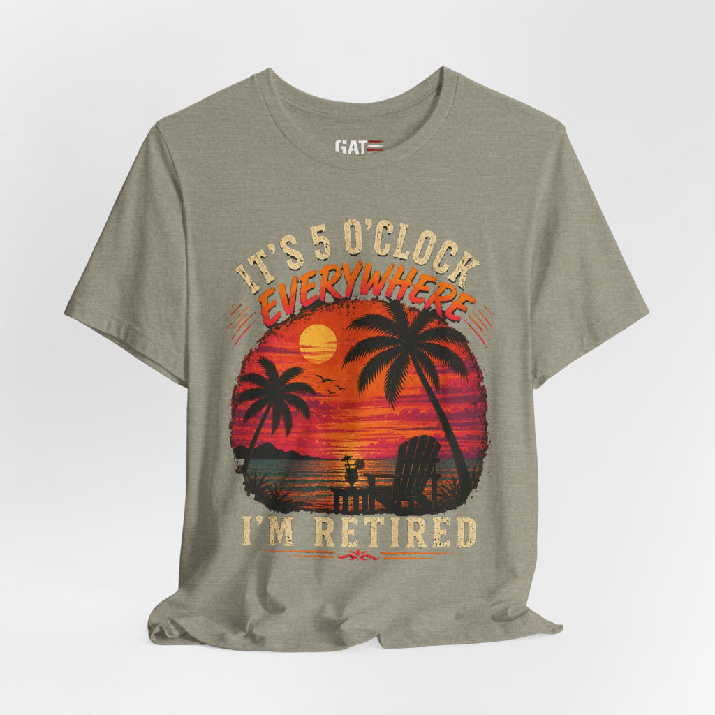 Retired Paradise T-Shirt - "It's 5 O'Clock Everywhere" Sunset Beach Tee