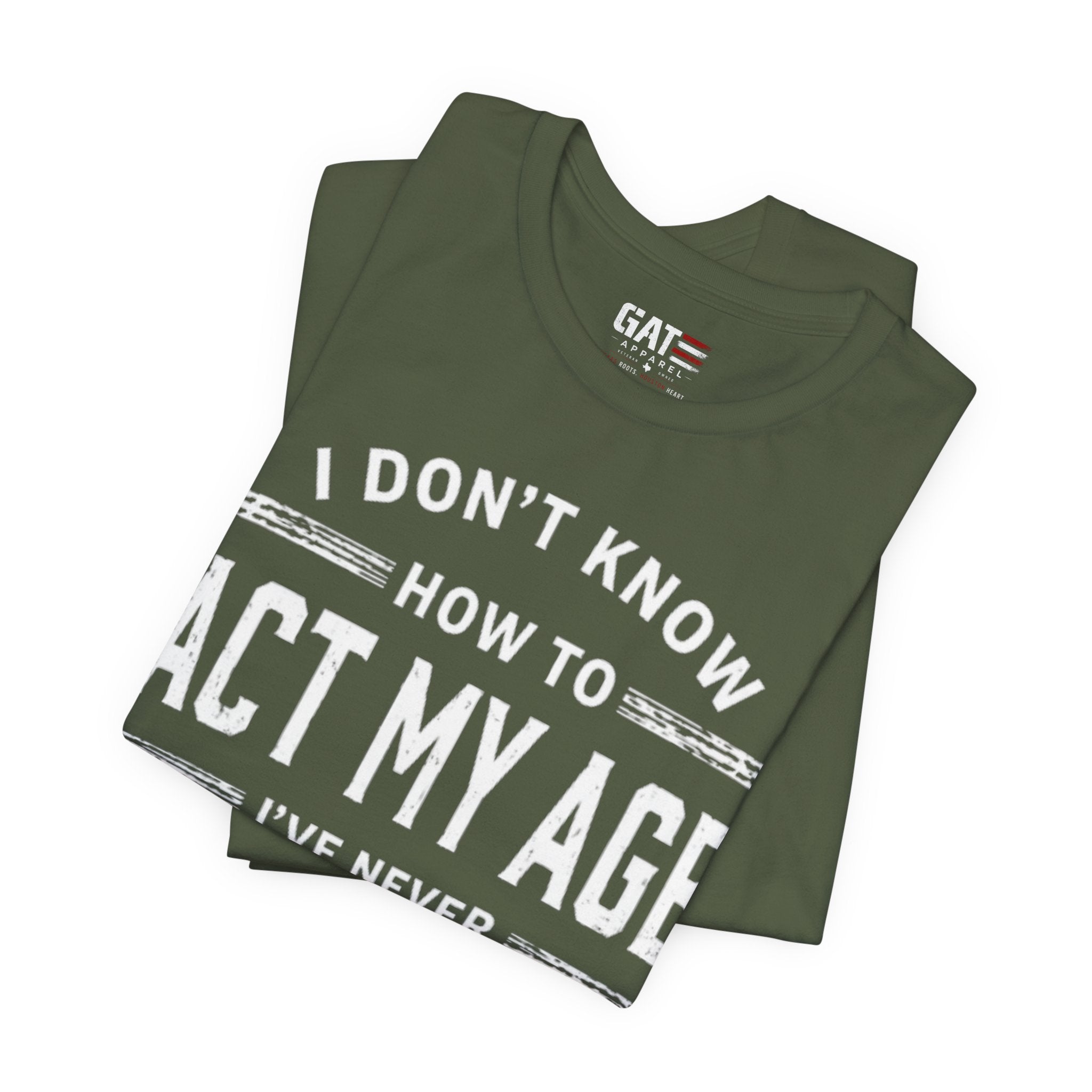 Funny "I Don't Know How To Act My Age" Tee – Humorous Birthday Shirt