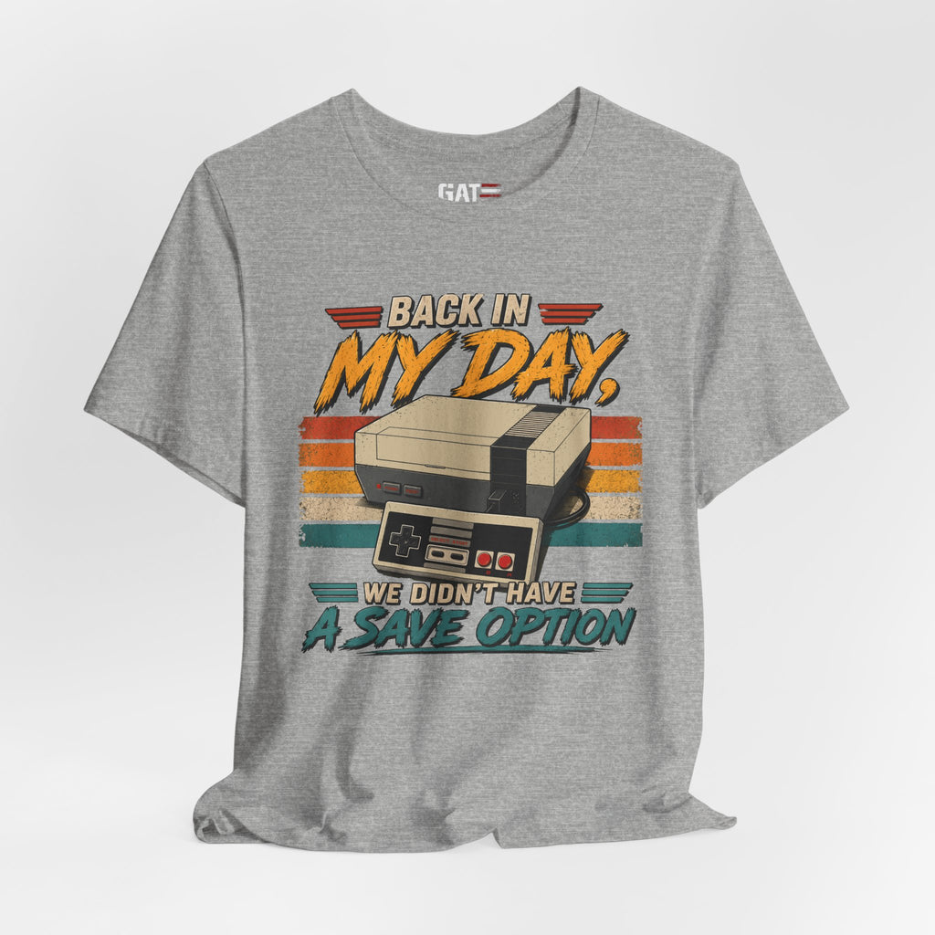 Funny Retro Gamer Shirt, Back In My Day We Didn't Have A Save Option, Vintage Gaming T Shirt, Old School Gamer Gift, Video Game Tee