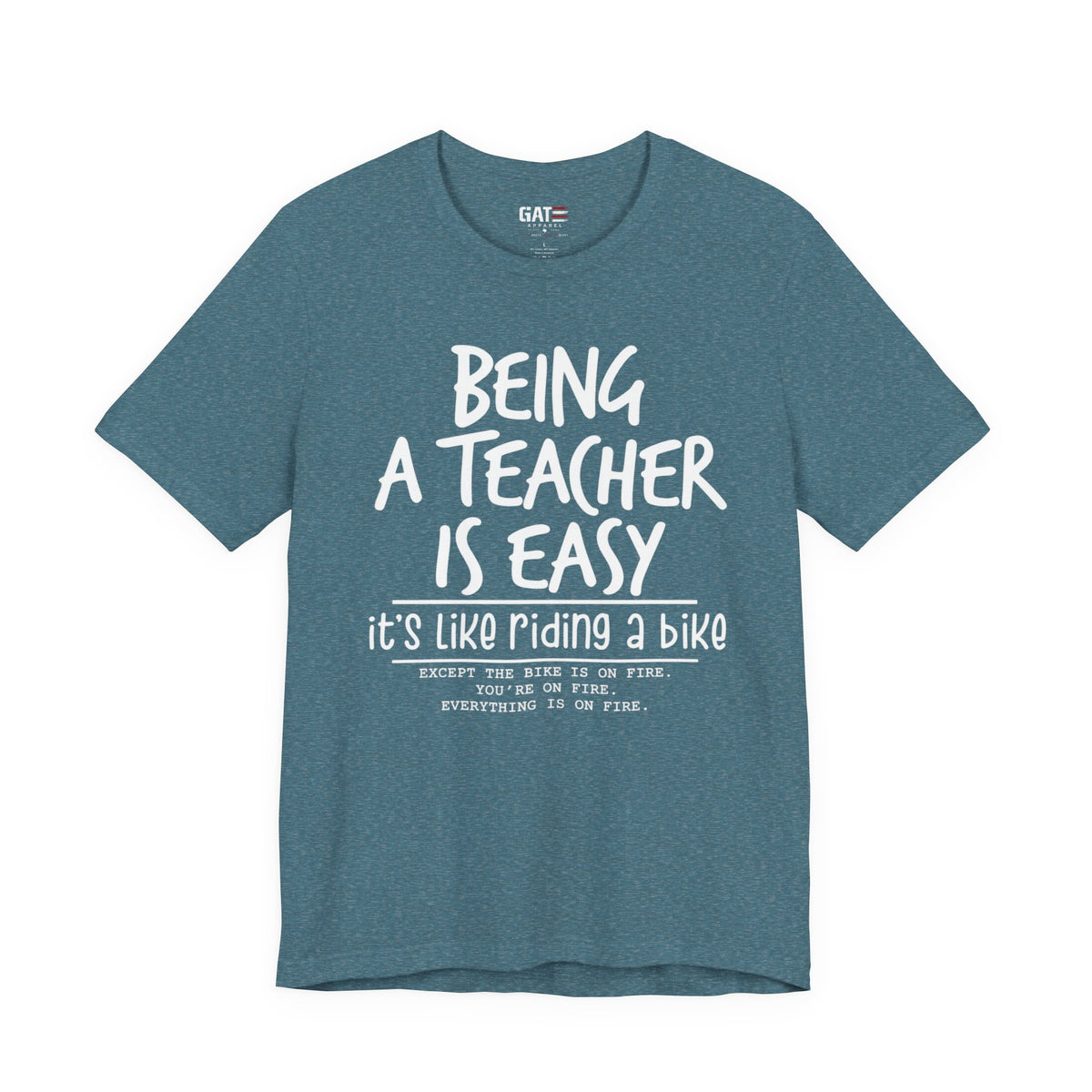 Teacher T-Shirt "Being a Teacher Is Easy" Humorous Quote Tee