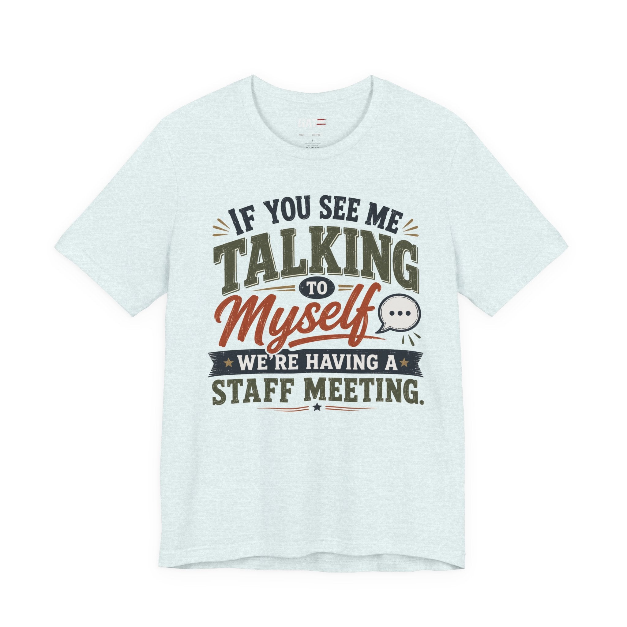 Funny Staff Meeting T‑Shirt — "If You See Me Talking to Myself, We're Having a Staff Meeting"