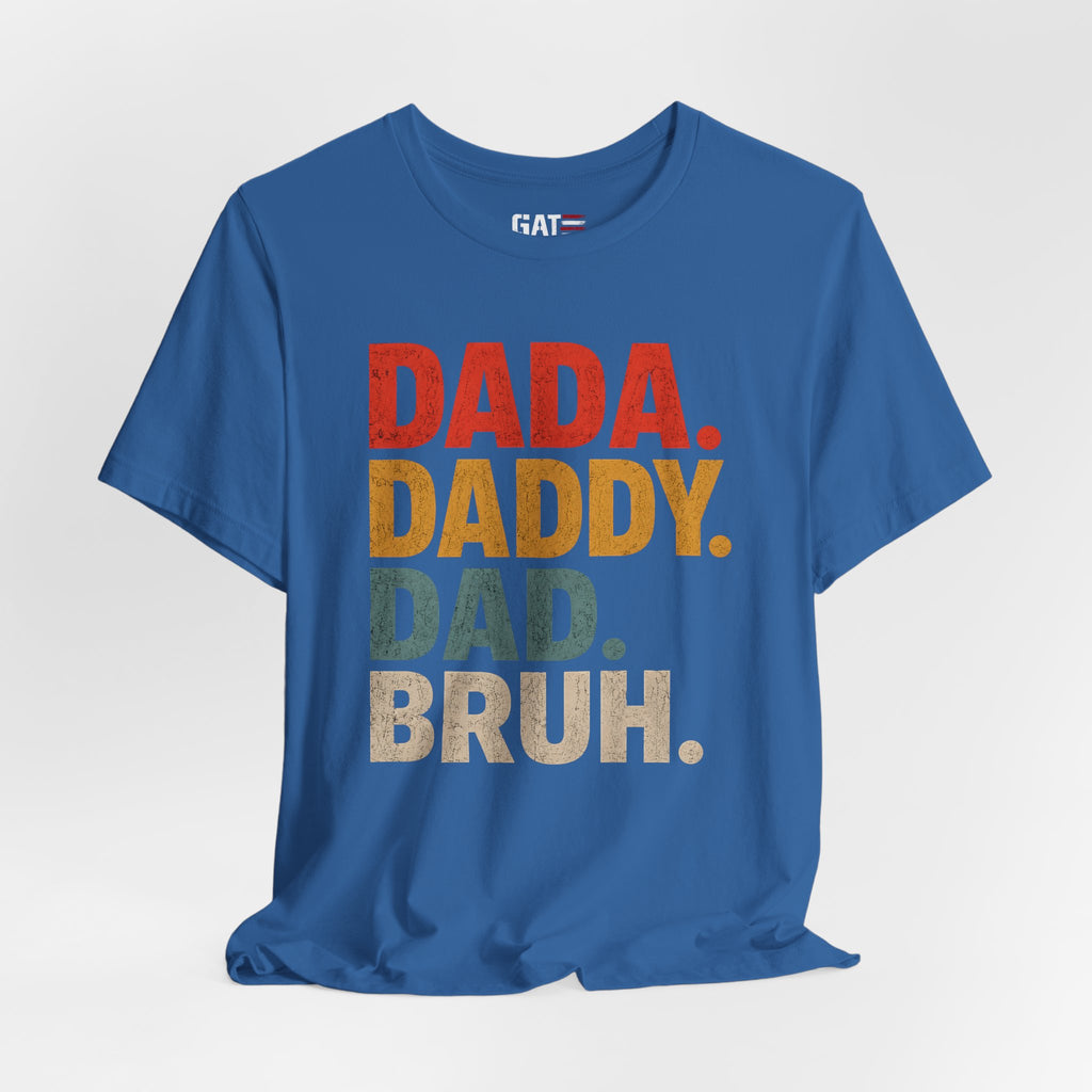 Funny Dad Shirt, Dada Daddy Dad Bruh Tee, Fatherhood Humor Shirt, Father's Day Gift for Dad, New Dad Gift Tee, Dad Life