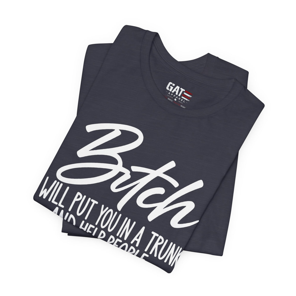 Funny 'Bitch I Will Put You in a Trunk' Graphic Tee — Sassy Statement Shirt
