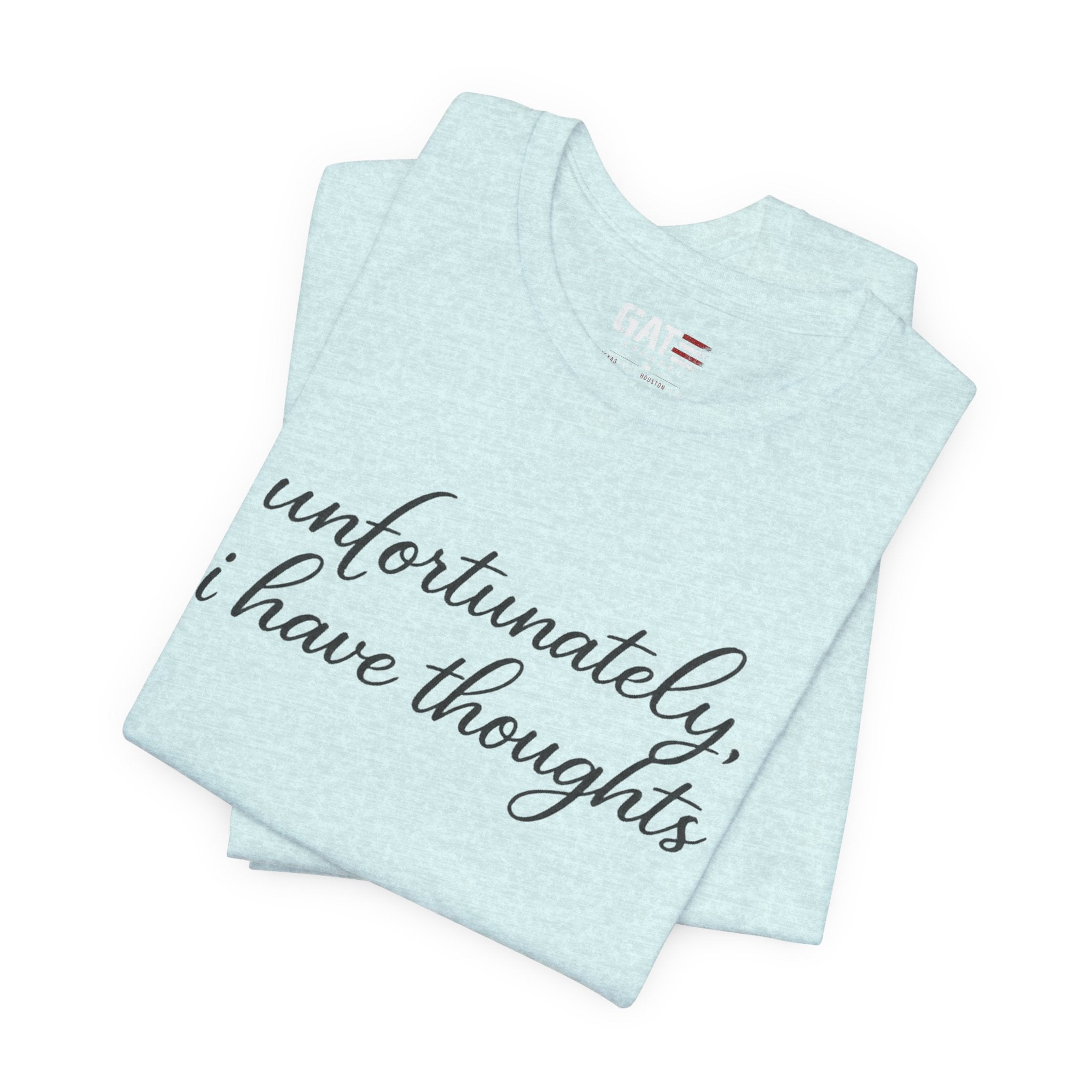 Unfortunately I Have Thoughts Shirt, Funny Introvert Tee, Sarcastic Minimalist Shirt, Anxiety Humor Gift, Trendy Script Tee