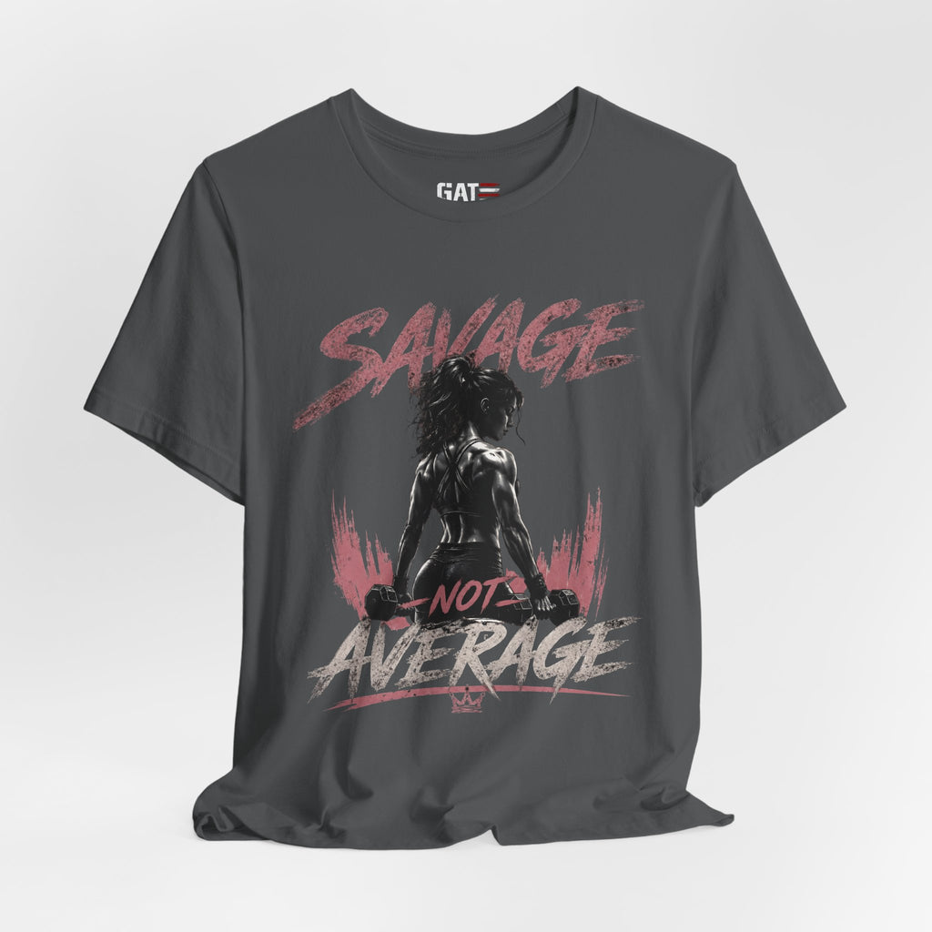 Savage Not Average Shirt, Women's Gym Shirt, Fitness Tee, Weightlifting Shirt, Workout Gift for Strong Women