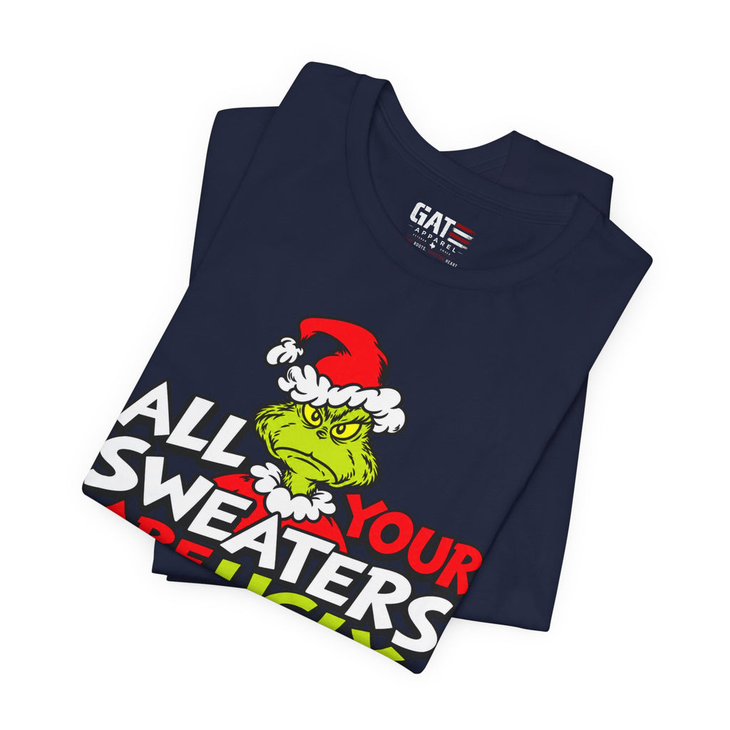 Grinch 'All Your Sweaters Are Ugly' Christmas Tee
