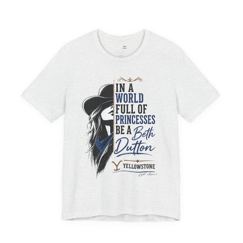 Be Like Beth Dutton Shirt | Western Cowgirl Graphic Tee | Yellowstone Inspired Women's Shirt | Dutton Ranch