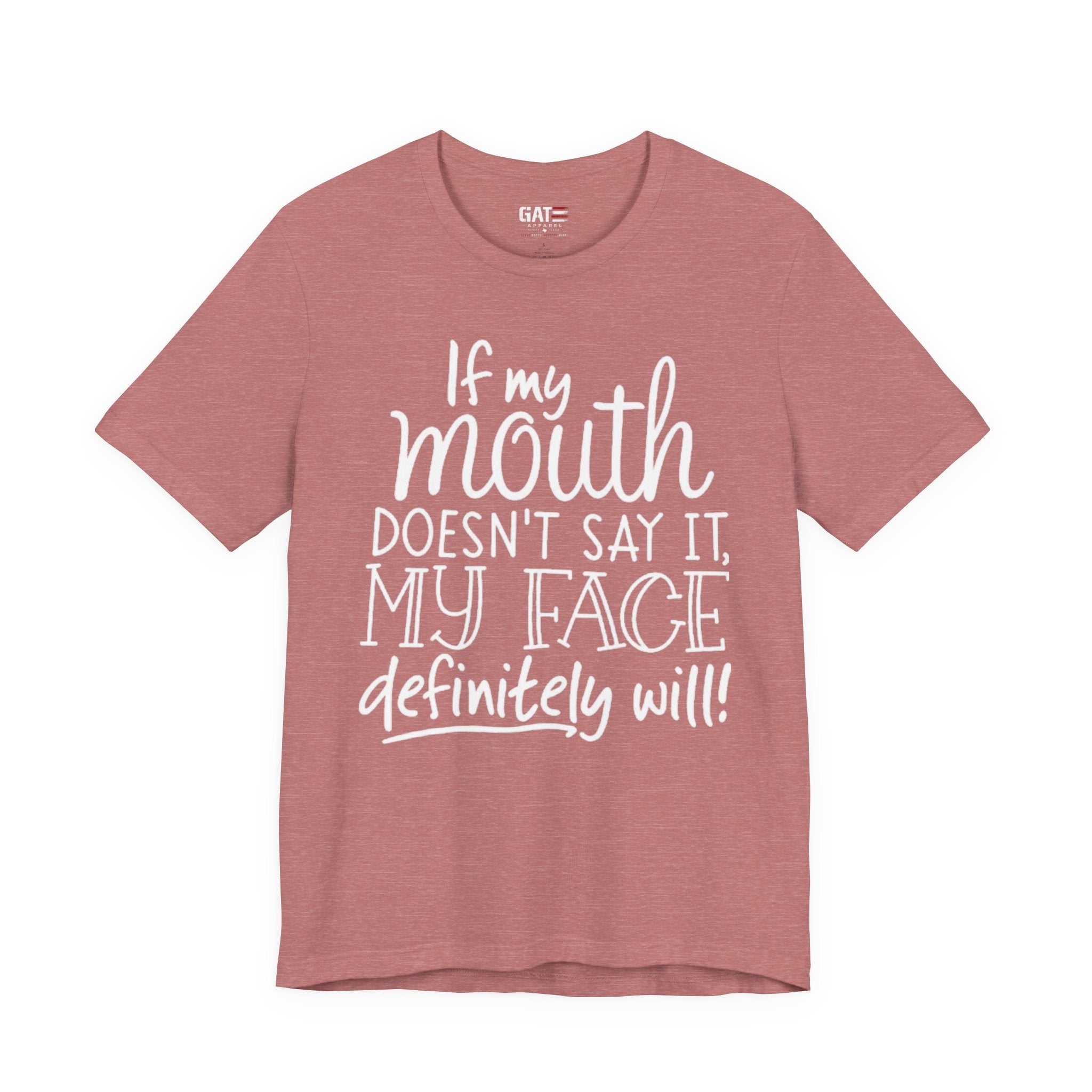 Funny Graphic Tee — "If My Mouth Doesn't Say It, My Face Definitely Will" Casual Women's T-Shirt