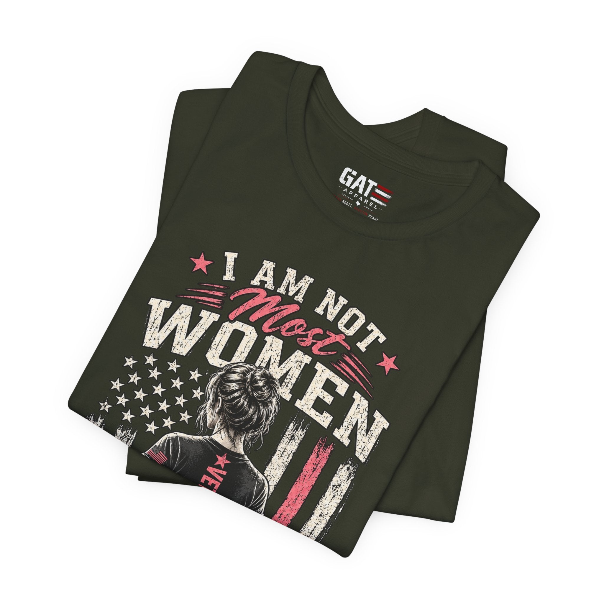 Female Veteran Woman Tee – “I Am Not Most Women” Patriotic Military T-Shirt