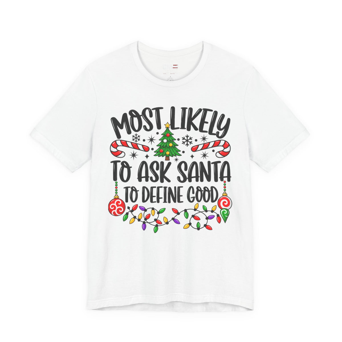Most Likely to Ask Santa to Define Good T-Shirt - product image 12