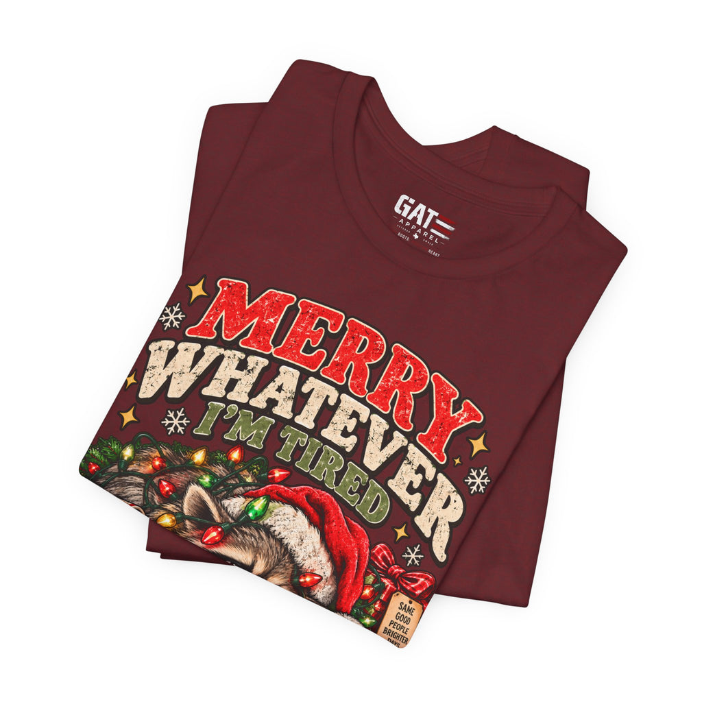 Merry Whatever Raccoon Christmas Shirt | Funny Holiday Tee