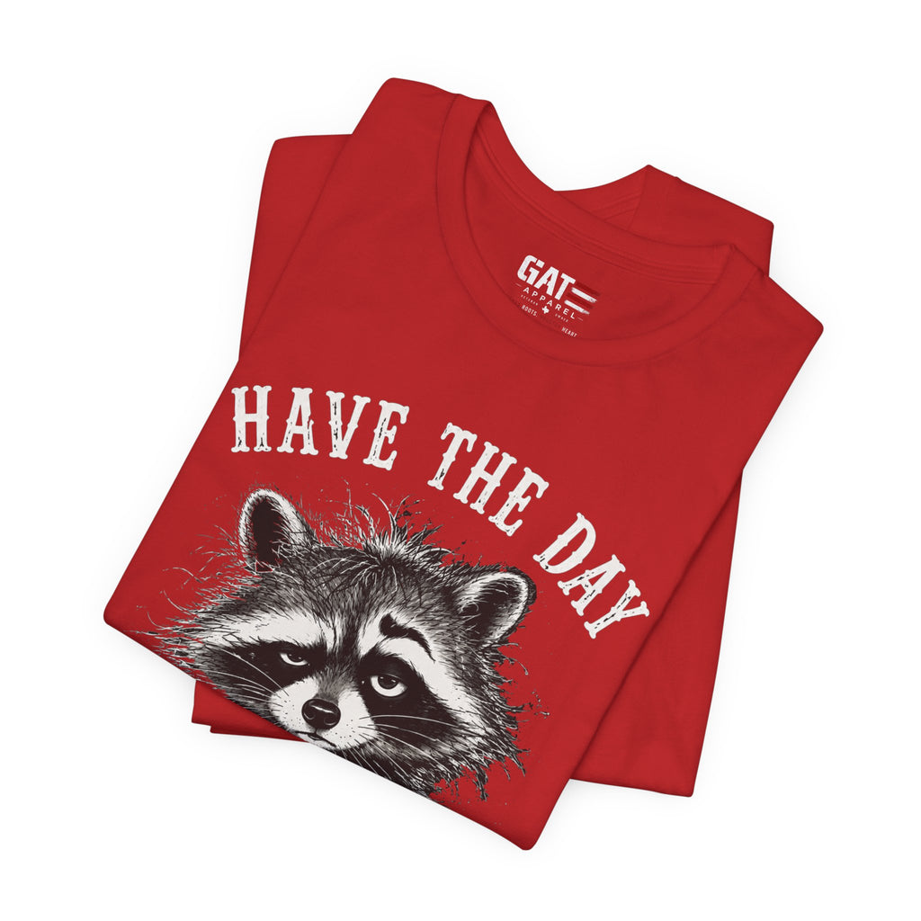 Have the Day You Deserve Raccoon Shirt, Funny Sarcastic Graphic Tee, Trash Panda Coffee Shirt, Introvert Gift, Unisex Humor Tee