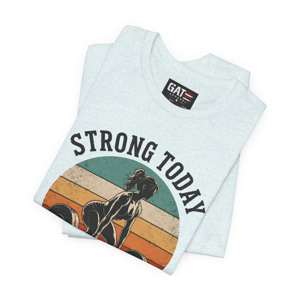 Strong Today Stronger Tomorrow Shirt, Women's Gym Shirt, Retro Weightlifting Tee, Fitness Gift for Women
