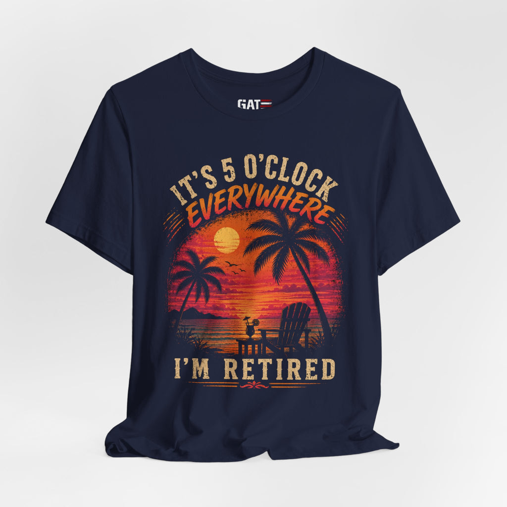Retired Paradise T-Shirt - "It's 5 O'Clock Everywhere" Sunset Beach Tee