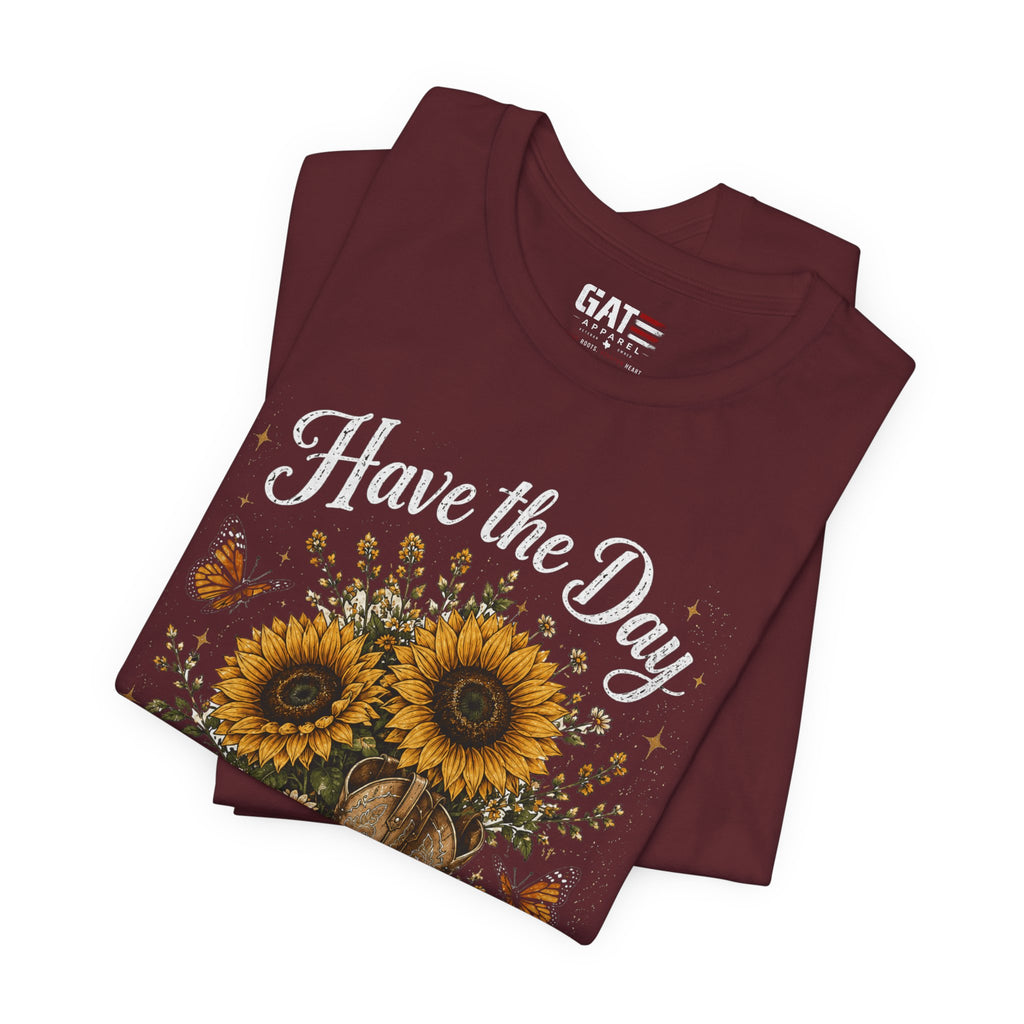 Have the Day You Deserve Sunflower Shirt, Funny Western Cowgirl Tee, Floral Cowboy Boot Shirt, Sarcastic Country Graphic Tee