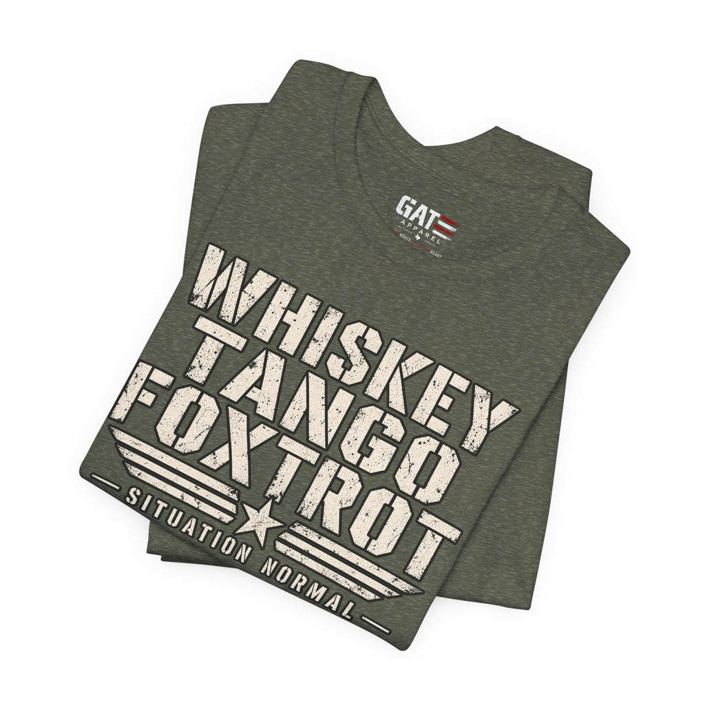 Whiskey Tango Foxtrot Tee — "Situation Normal" Military