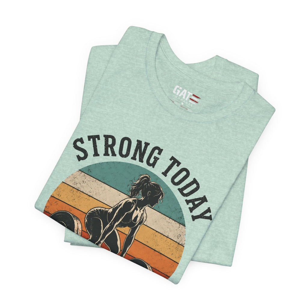 Strong Today Stronger Tomorrow Shirt, Women's Gym Shirt, Retro Weightlifting Tee, Fitness Gift for Women