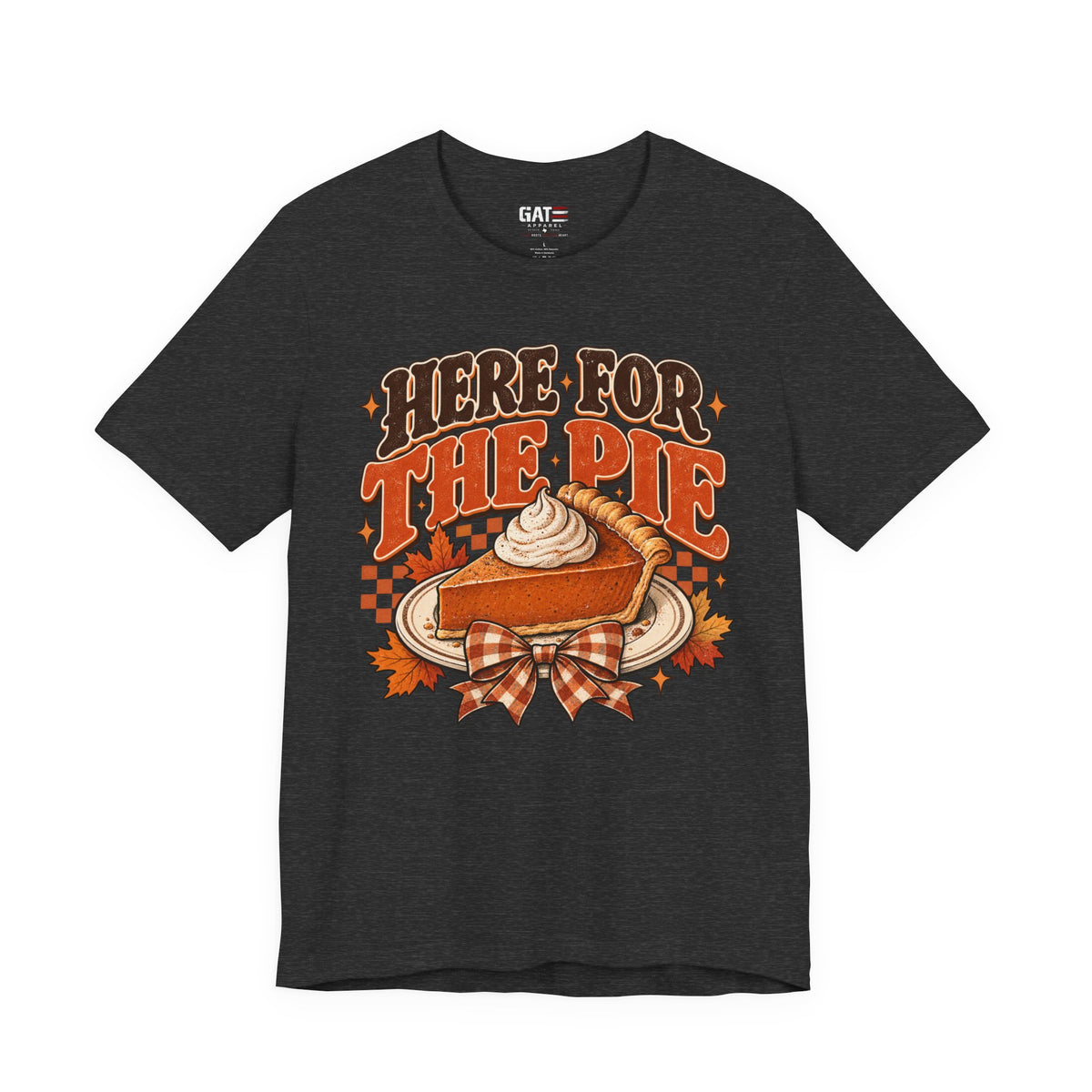 Here For The Pie T-Shirt — Retro Pumpkin Pie Thanksgiving Tee