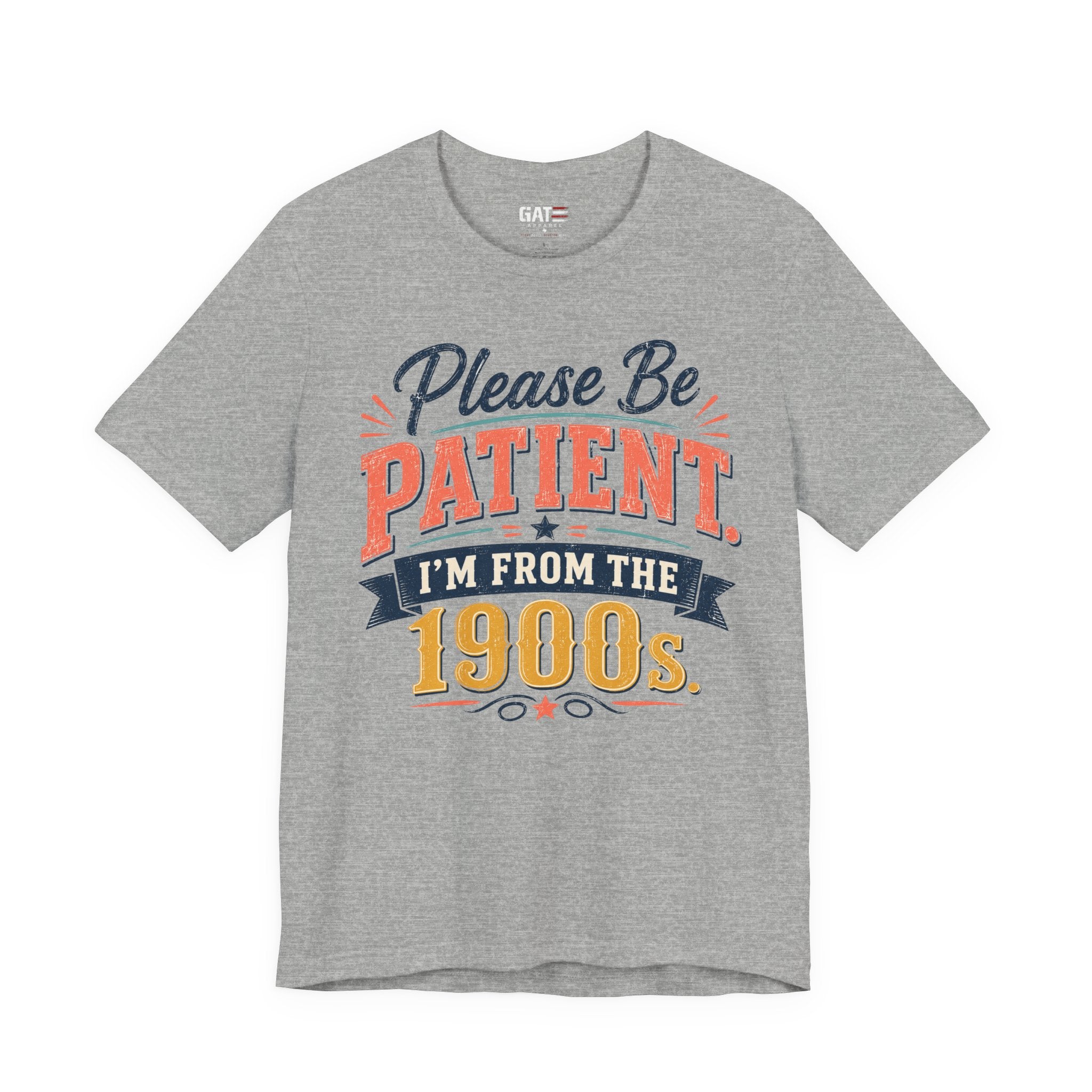 Please Be Patient I'm From the 1900s T-Shirt