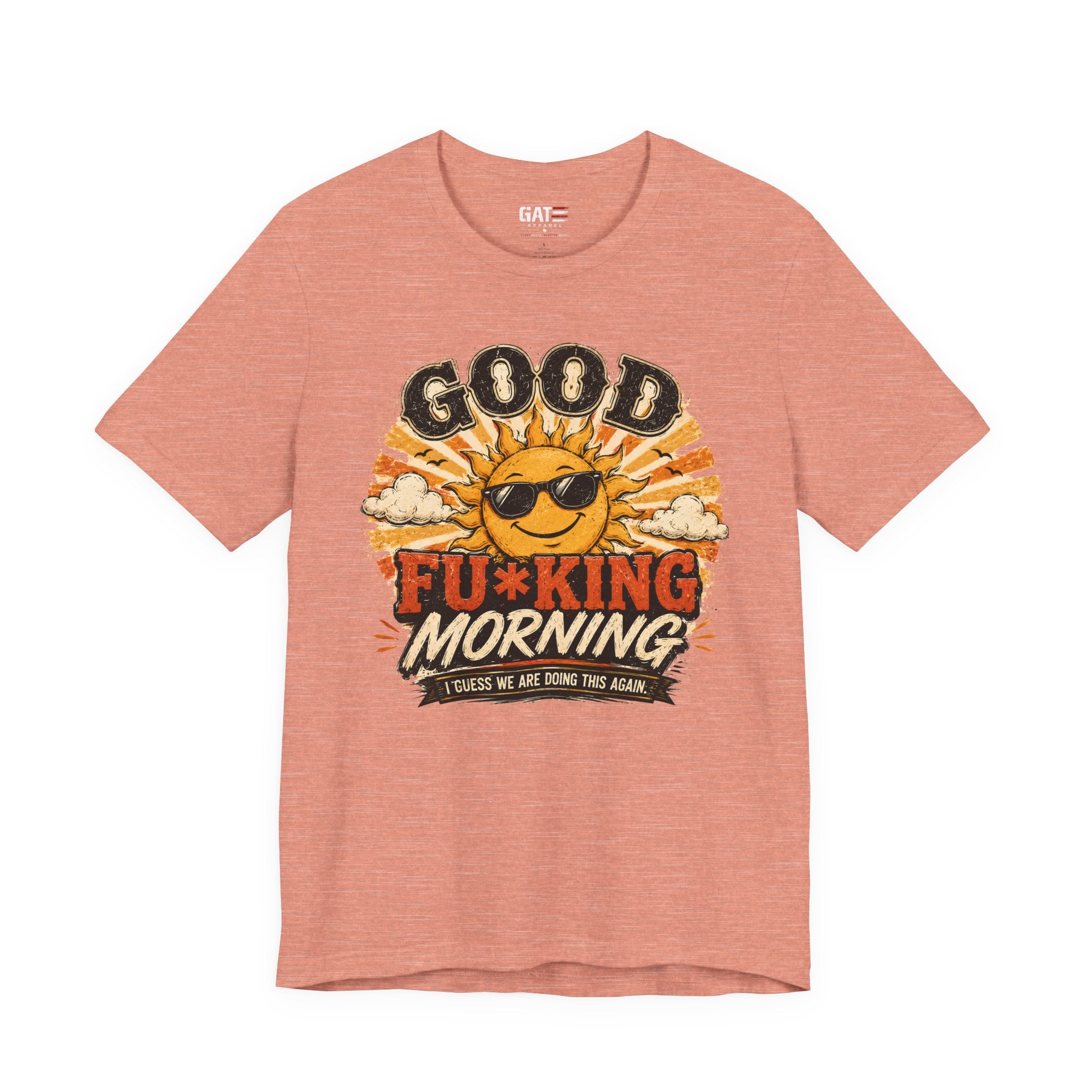 Good Fu*king Morning Shirt, Funny Sarcastic T Shirt, Retro Sunrise Tee, Coffee Lover Gift, Morning Person Humor Tee