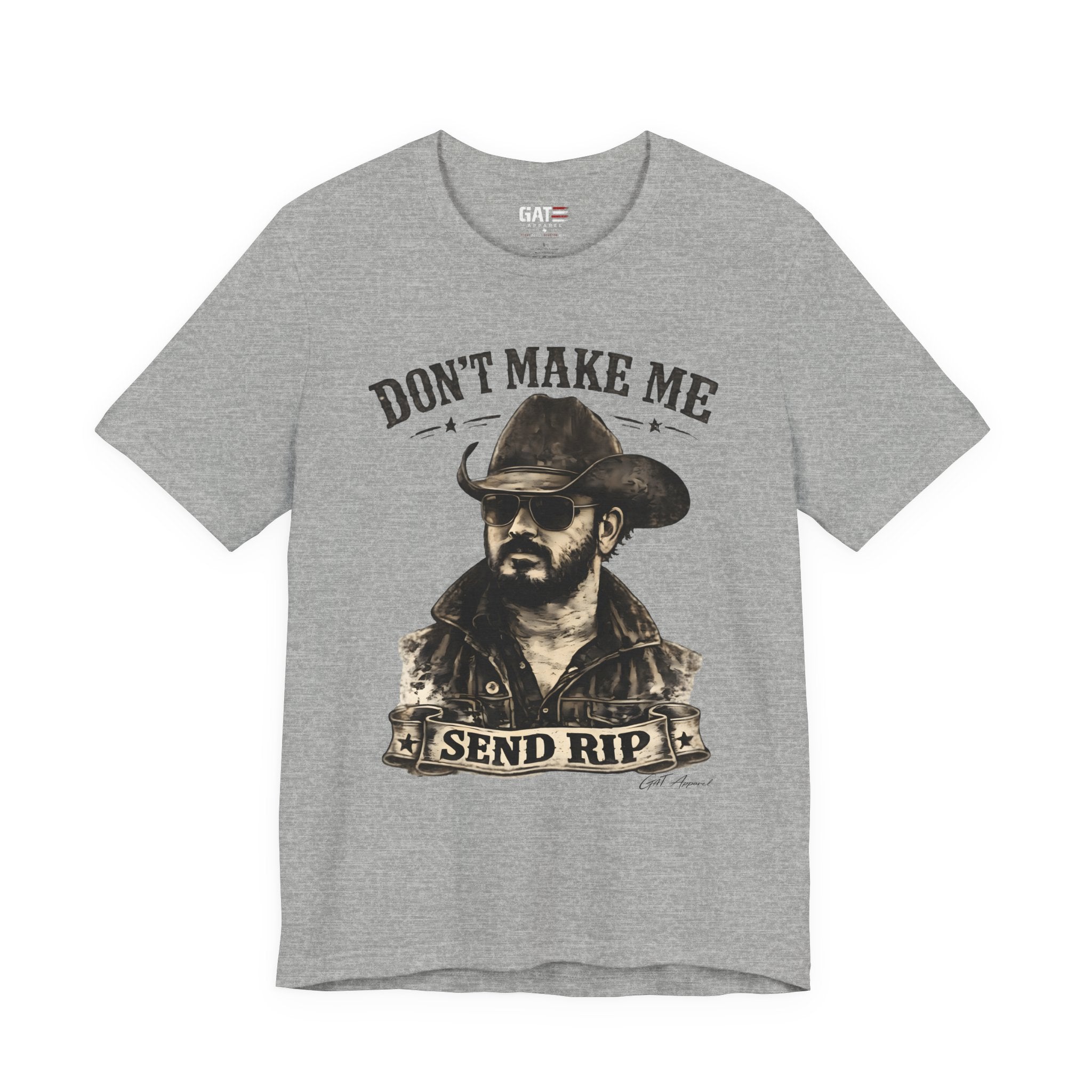 Don't Make Me Send Rip Shirt | Dutton Ranch | Yellowstone Inspired Graphic T-Shirt