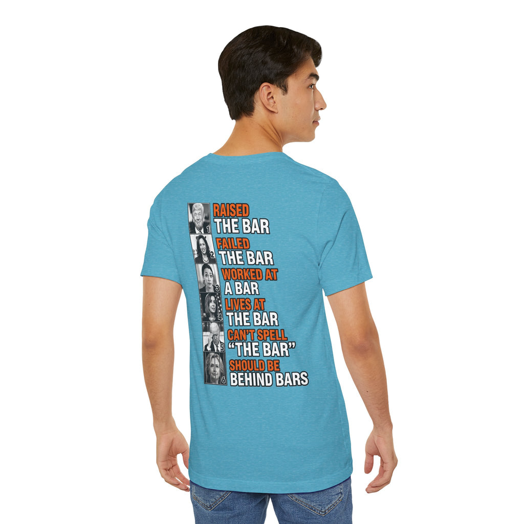 Raised the Bar… Should Be Behind Bars T-Shirt