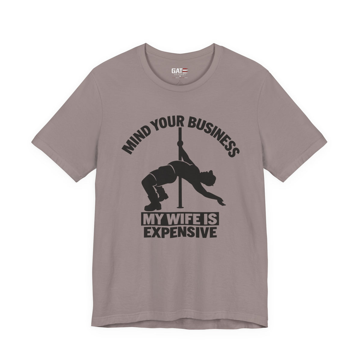 Mind Your Business "My Wife Is Expensive" Tee - Funny Pole Dancer Shirt