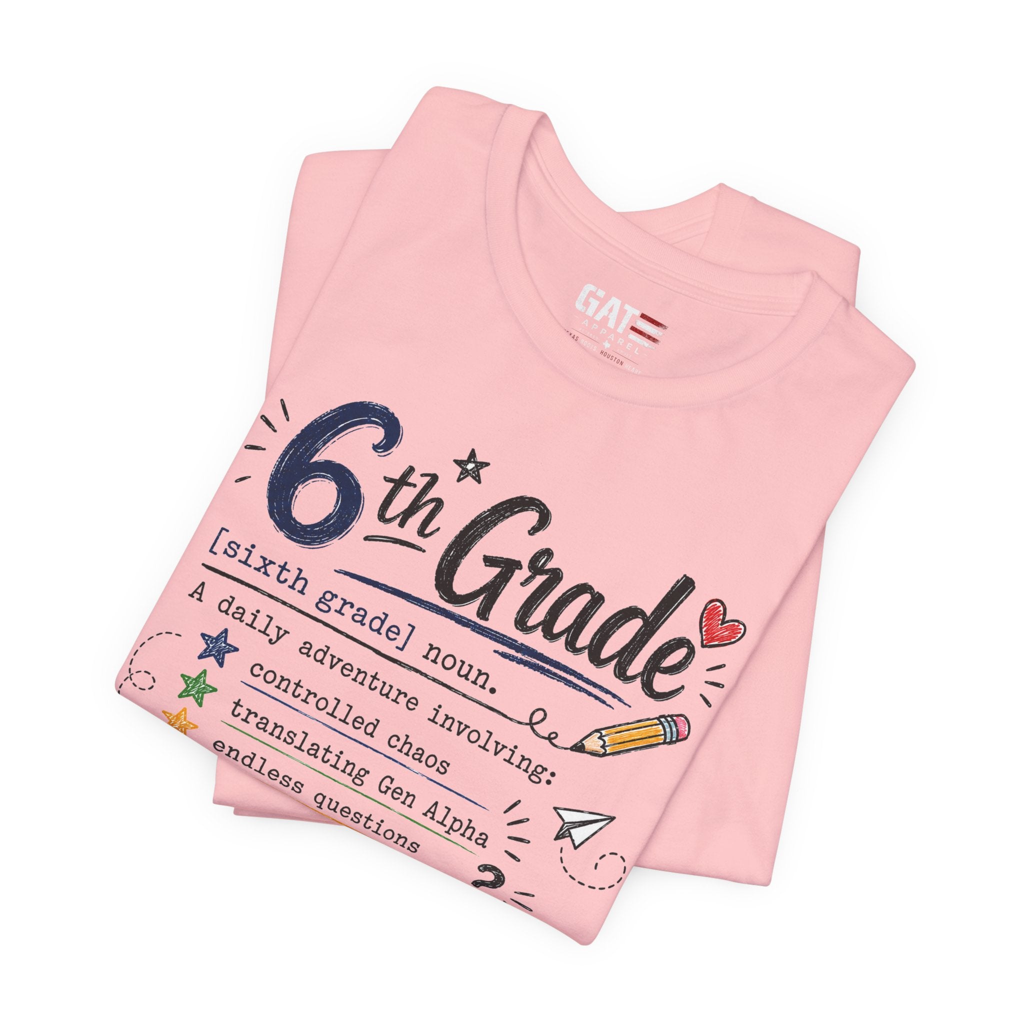 6th Grade Teacher Shirt, Funny Teacher Tee, Middle School Teacher Gift, Gen Alpha Teacher Shirt, Classroom Humor Tee