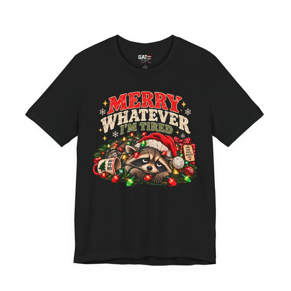 Merry Whatever Raccoon Christmas Shirt | Funny Holiday Tee