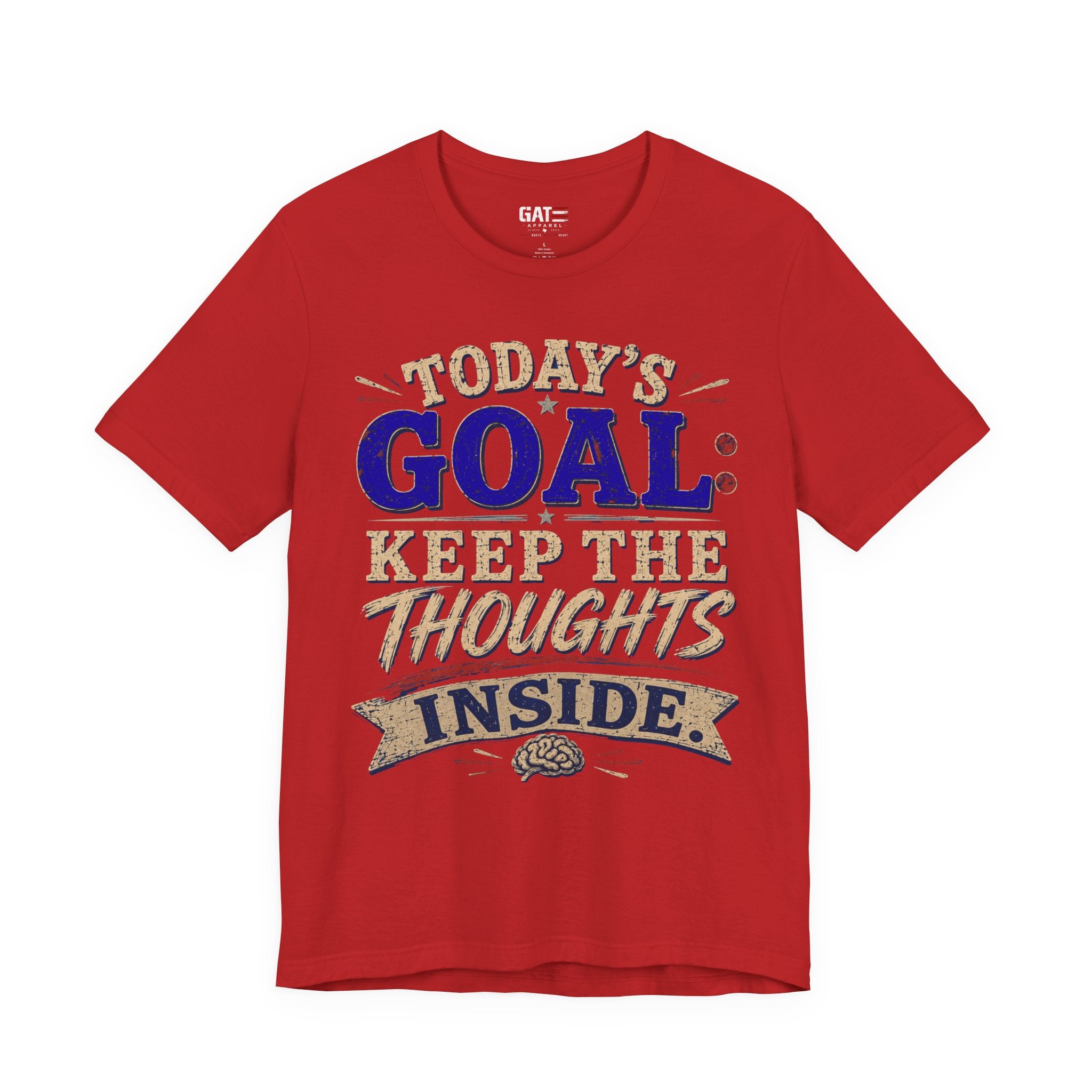 "Today's Goal: Keep the Thoughts Inside"|FunnyTee