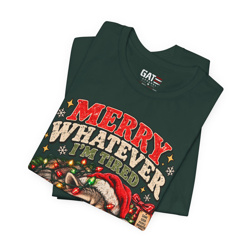Merry Whatever Raccoon Christmas Shirt | Funny Holiday Tee