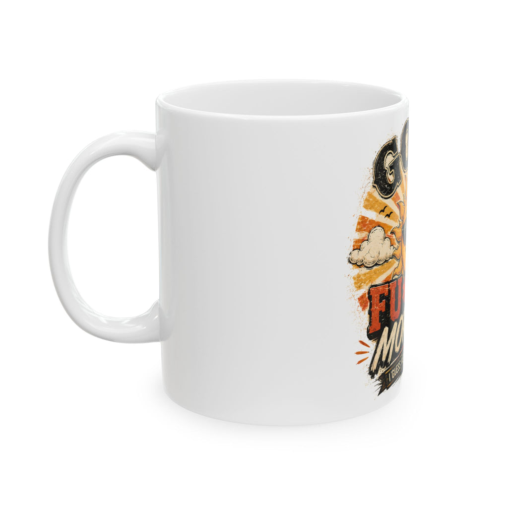 Good Fu*king Morning Coffee Mug, Funny Morning Mug, Sarcastic Sunrise Cup, Gift for Coworker, Office Humor Mug