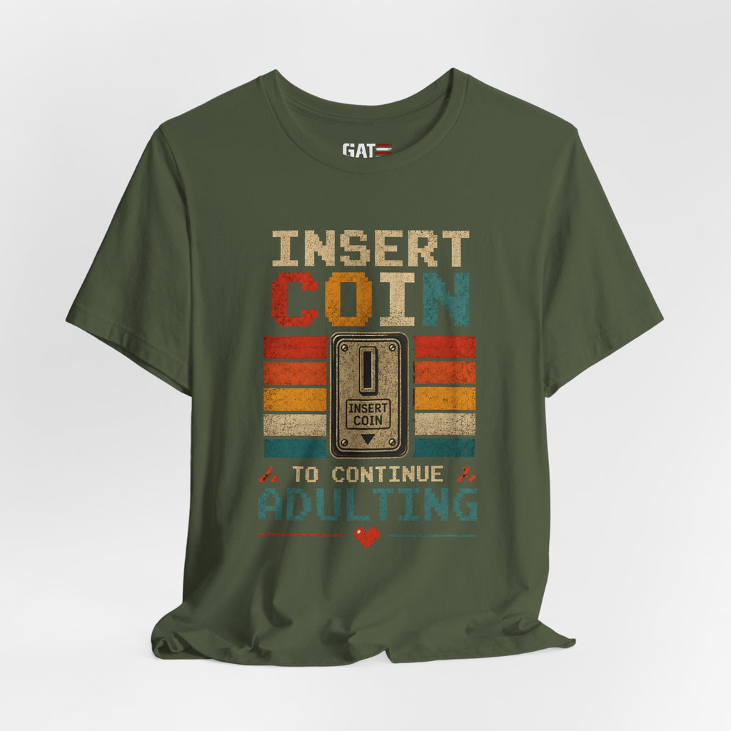 Insert Coin to Continue Adulting Shirt, Retro Gamer T-Shirt, Funny Gaming Tee, Video Game Gift for Gamers, Nerd Gift