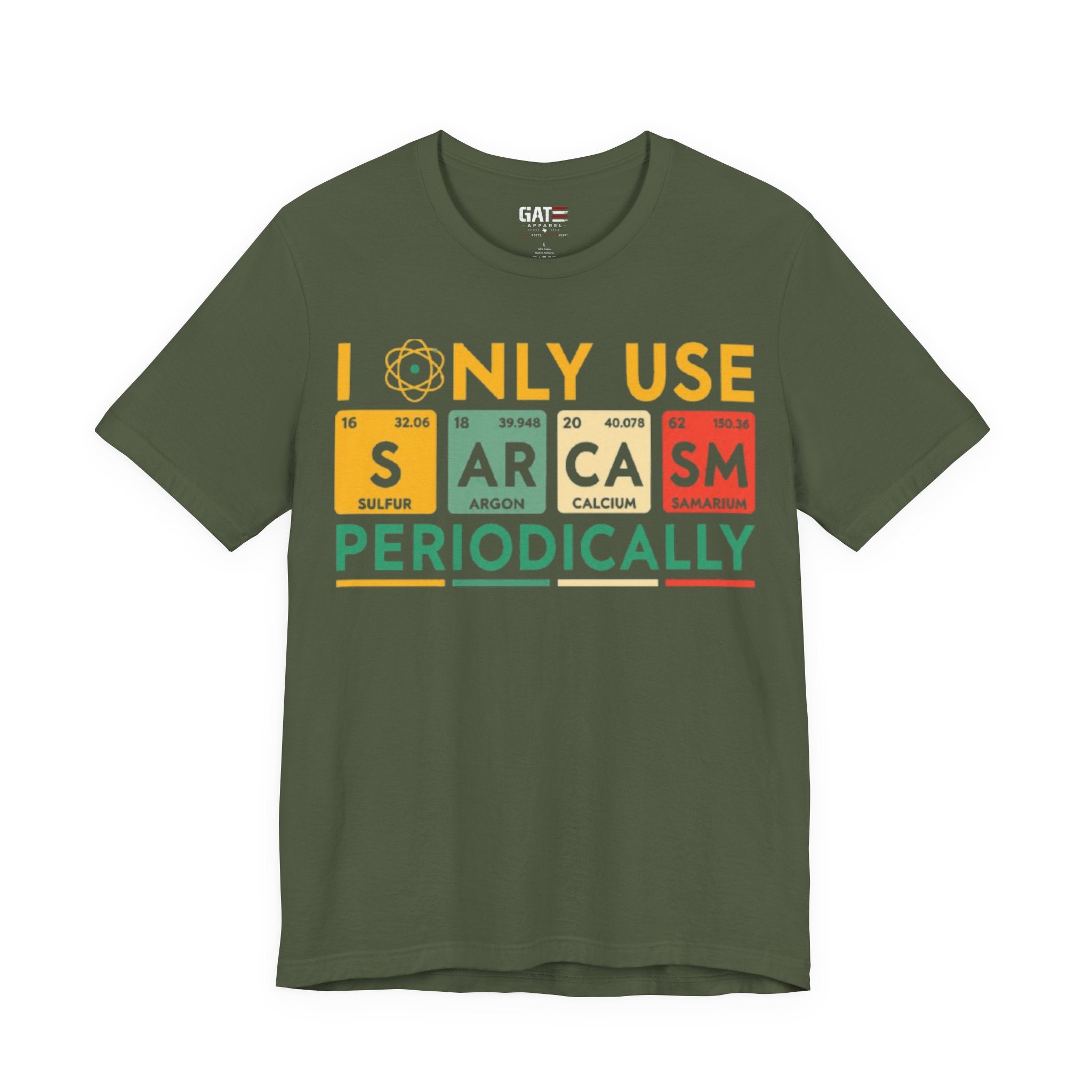 Sarcasm Periodically T-Shirt — Funny Science Nerd Tee (I Only Use Sarcasm Periodically)