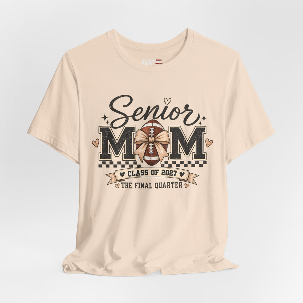 Senior Football Mom Shirt Class of 2027 Final Quarter Game Day T-Shirt