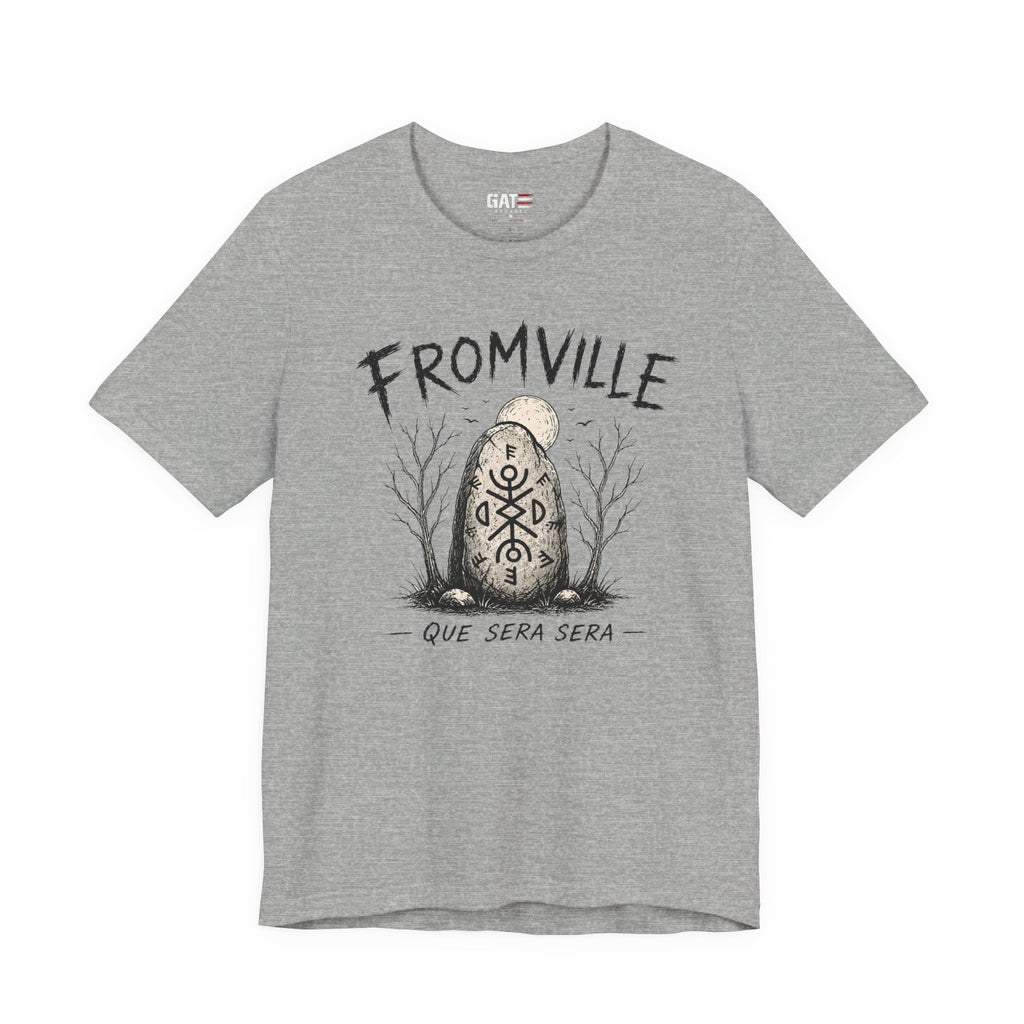 Fromville| Talisman| 'Que Sera Sera' Graphic T-Shirt