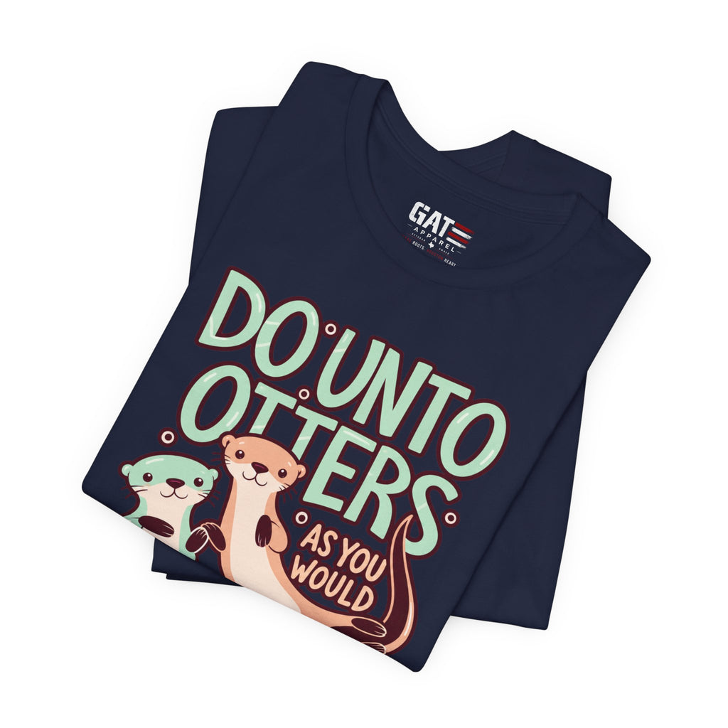 Do Unto Otters Tee — Cute Otter Kindness Graphic T-Shirt