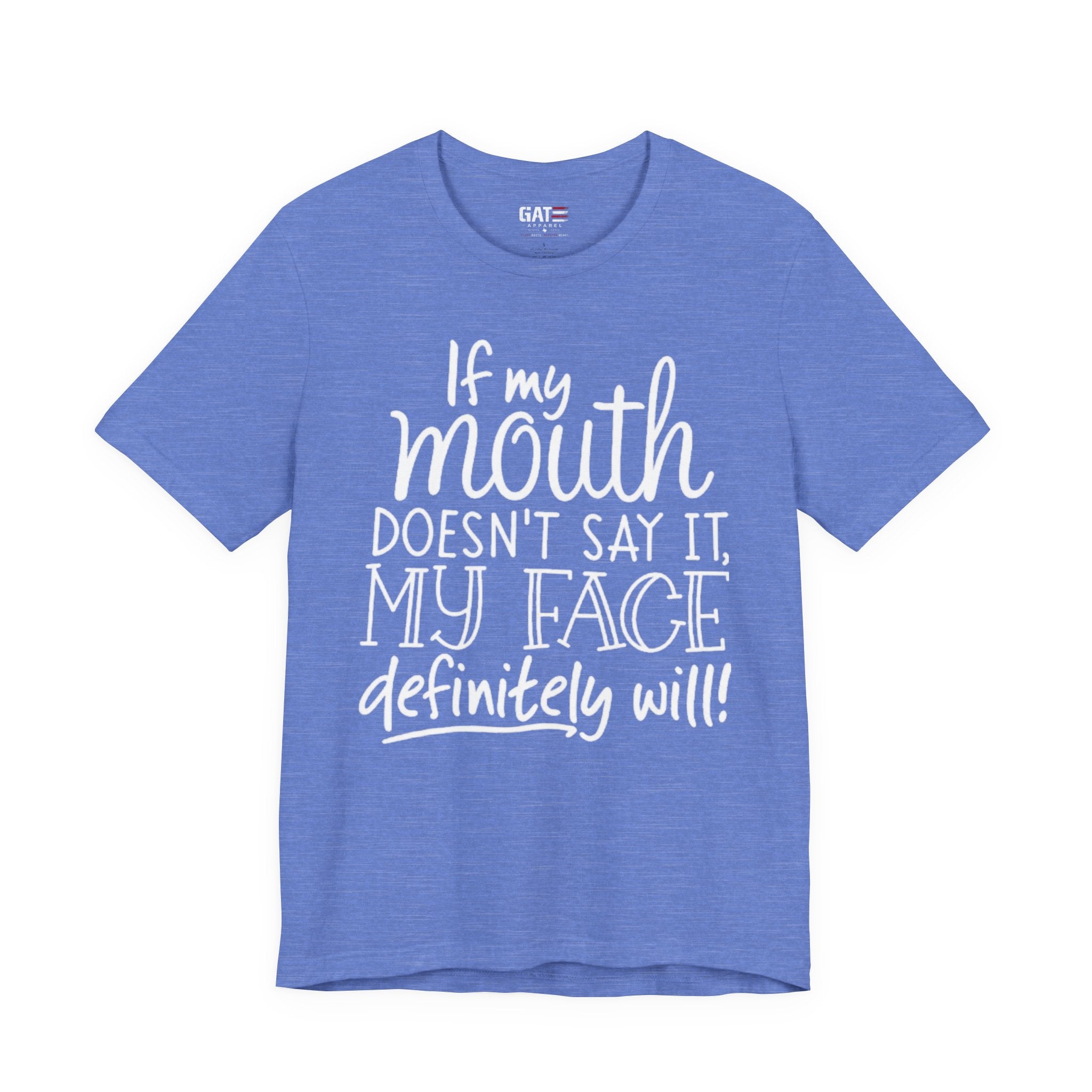 Funny Graphic Tee — "If My Mouth Doesn't Say It, My Face Definitely Will" Casual Women's T-Shirt
