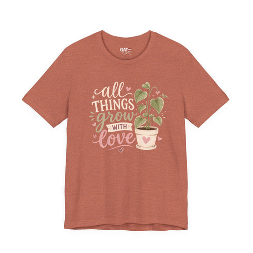 All Things Grow With Love Gardening Shirt | Plant Lover Tee